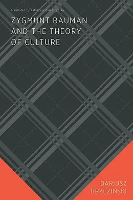 E-Book (epub) Zygmunt Bauman and the Theory of Culture von Dariusz Brzezinski