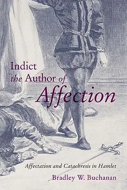 E-Book (pdf) Indict the Author of Affection von Bradley W. Buchanan