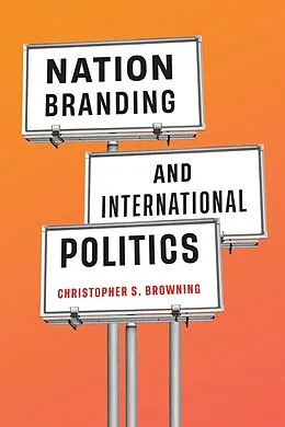 E-Book (pdf) Nation Branding and International Politics von Christopher S. Browning