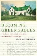 Couverture cartonnée Becoming Green Gables de Alan Maceachern