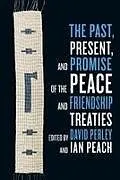 Kartonierter Einband The Past, Present, and Promise of the Peace and Friendship Treaties von 