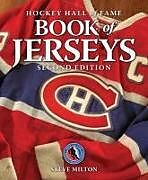 Kartonierter Einband Hockey Hall of Fame Book of Jerseys von Steve Milton