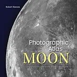 Fester Einband Photographic Atlas of the Moon von Robert Reeves