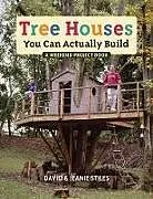 Kartonierter Einband Tree Houses You Can Actually Build von Stiles David, Jeanie Stiles