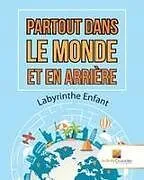 Kartonierter Einband Partout Dans Le Monde Et En Arrière von Activity Crusades
