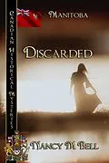 E-Book (epub) DIscarded (Canadian Historical Mysteries, #4) von Nancy M Bell