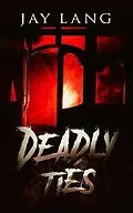 E-Book (epub) Deadly Ties von Jay Lang