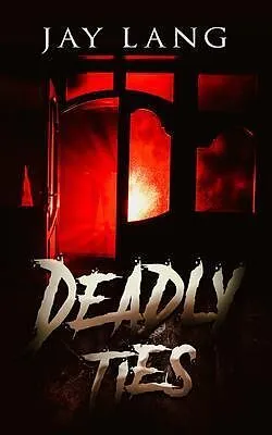E-Book (epub) Deadly Ties von Jay Lang