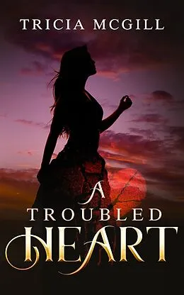 E-Book (epub) A Troubled Heart von Tricia McGill