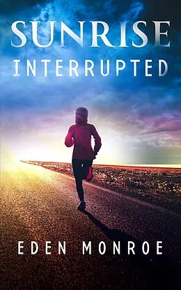 E-Book (epub) Sunrise Interrupted (The Martel Sisters) von Eden Monroe