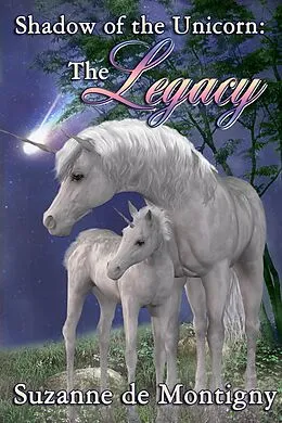 E-Book (epub) Shadow of the Unicorn: the Legacy von Suzanne de Montigny