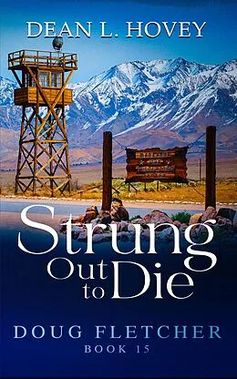 E-Book (epub) Strung out to Die (Doug Fletcher, #15) von Dean L. Hovey