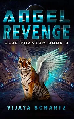 E-Book (epub) Angel Revenge (Blue Phantom, #3) von Vijaya Schartz