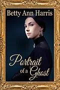 E-Book (epub) Portrait of a Ghost von Betty Ann Harris