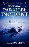E-Book (epub) The 69th Parallel Incident von H. Paul Doucette