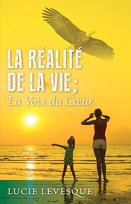 E-Book (epub) La Realite de la VIE, La Voix du Coeur von Lucie Levesque