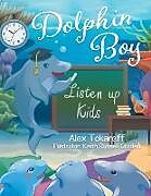 Couverture cartonnée Dolphin Boy de Alex Tokareff