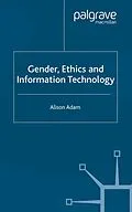 E-Book (pdf) Gender, Ethics and Information Technology von A. Adam