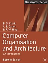 eBook (pdf) Computer Organisation and Architecture de B. S. Chalk, Antony Carter, Robert Hind