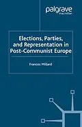 E-Book (pdf) Elections, Parties and Representation in Post-Communist Europe von F. Millard