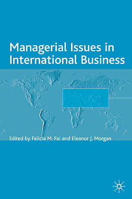 Livre Relié Managerial Issues in International Business de Felicia M. Morgan, Eleanor J. Fai