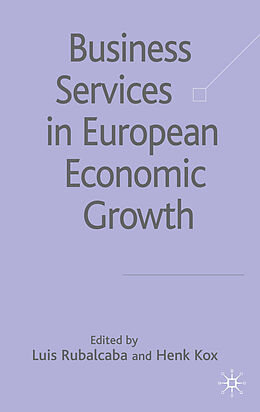 Livre Relié Business Services in European Economic Growth de Luis Kox, Henk Rubalcaba