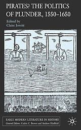 Livre Relié Pirates? The Politics of Plunder, 1550-1650 de Claire Jowitt