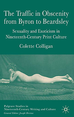Livre Relié The Traffic in Obscenity From Byron to Beardsley de Colette Colligan