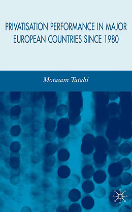 Livre Relié Privatisation Performance in Major European Countries Since 1980 de M. Tatahi