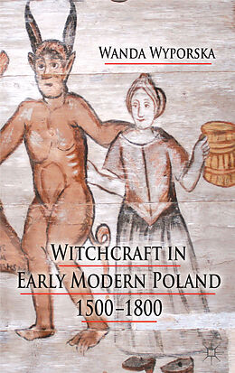 Livre Relié Witchcraft in Early Modern Poland, 1500-1800 de W. Wyporska