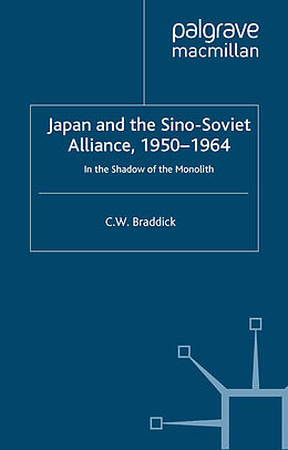 eBook (pdf) Japan and the Sino-Soviet Alliance, 1950-1964 de C. Braddick