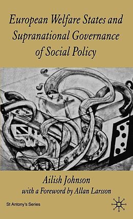 eBook (pdf) European Welfare States and Supranational Governance of Social Policy de A. Johnson