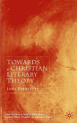 eBook (pdf) Towards a Christian Literary Theory de L. Ferretter