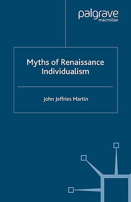 Couverture cartonnée Myths of Renaissance Individualism de J. Martin