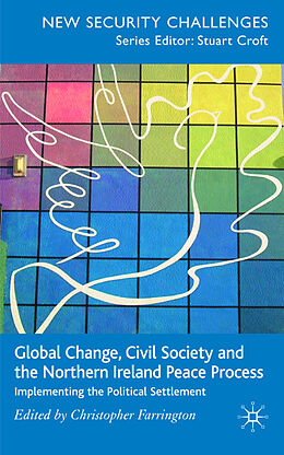 Livre Relié Global Change, Civil Society and the Northern Ireland Peace Process de Christopher Farrington