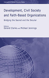 Livre Relié Development, Civil Society and Faith-Based Organizations de Gerard Jennings, Michael Shaw, Professor T Clarke