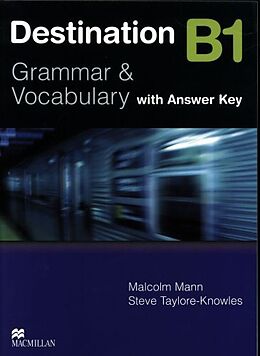 Kartonierter Einband Destination - Grammar and Vocabulary (B1): Destination B1 Pre Intermediate Student Book +key von Malcolm Mann, Steve Taylore-Knowles