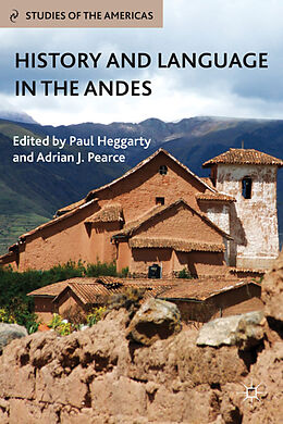 Fester Einband History and Language in the Andes von Paul Pearce, Adrian J. Heggarty