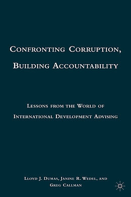 Fester Einband Confronting Corruption, Building Accountability von L. Dumas, J. Wedel, Kenneth A. Loparo