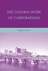 E-Book (pdf) The Cultural Work of Corporations von M. Brown