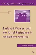 E-Book (pdf) Enslaved Women and the Art of Resistance in Antebellum America von R. Harrison
