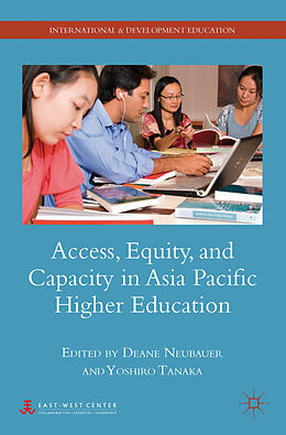 Livre Relié Access, Equity, and Capacity in Asia-Pacific Higher Education de Deane E. Tanaka, Yoshiro Neubauer