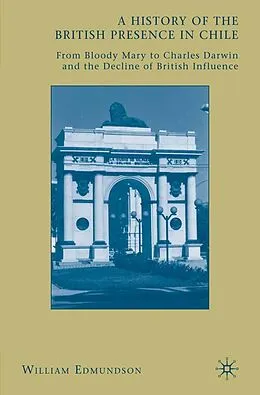 E-Book (pdf) A History of the British Presence in Chile von W. Edmundson