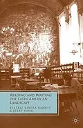 E-Book (pdf) Reading and Writing the Latin American Landscape von B. Rivera-Barnes, J. Hoeg