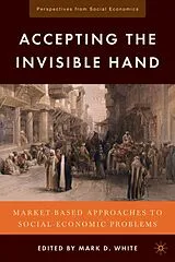Fester Einband Accepting the Invisible Hand von Mark D. White