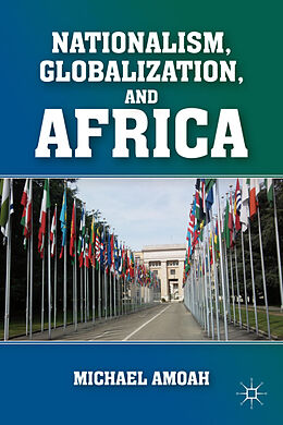 Livre Relié Nationalism, Globalization, and Africa de M. Amoah
