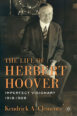 Livre Relié The Life of Herbert Hoover de K. Clements