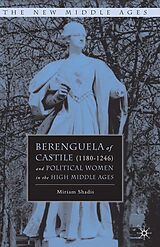 E-Book (pdf) Berenguela of Castile (1180-1246) and Political Women in the High Middle Ages von M. Shadis
