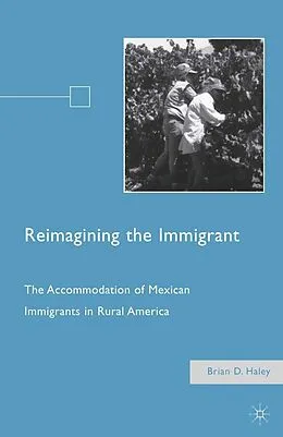 E-Book (pdf) Reimagining the Immigrant von B. Haley