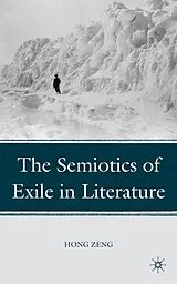 Fester Einband The Semiotics of Exile in Literature von Hong Zeng